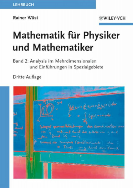 Mathematik für Physiker und Mathematiker: Band 2: Analysis im Mehrdimensionalen und Einführungen in Spezialgebiete