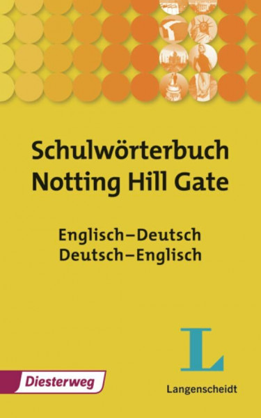 Langenscheidt-Diesterweg Schulwörterbücher: Schulwörterbuch: Notting Hill Gate: Englisch - Deutsch, Deutsch - Englisch