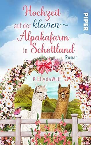 Romantic Skye - Hochzeit auf der kleinen Alpakafarm in Schottland (Skye 3): Roman | Romantischer Second Chance Liebesroman auf der Isle of Skye