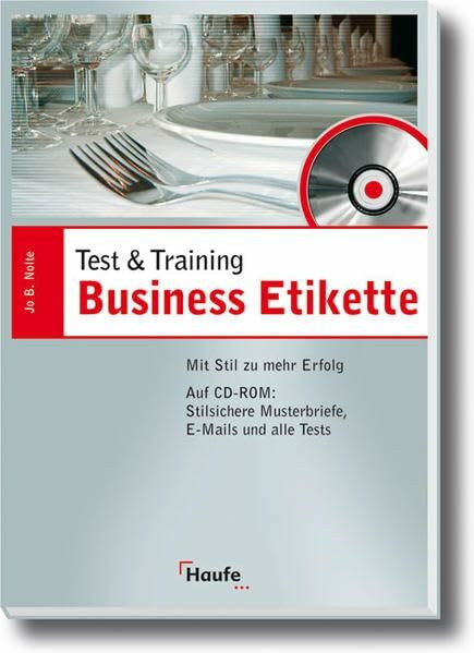 Karrierefaktor Business Etikette: Mit Stil zu mehr Erfolg (Test&Training)
