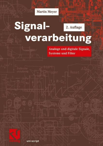 Signalverarbeitung: Analoge und digitale Signale, Systeme und Filter (uni-script)