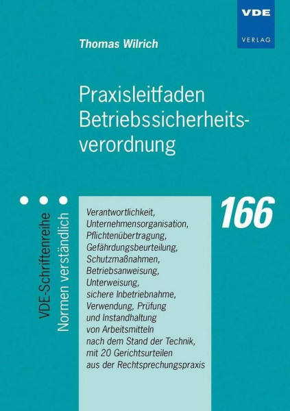 Praxisleitfaden Betriebssicherheitsverordnung: Verantwortlichkeit, Unternehmensorganisation, Pflichtenübertragung, Gefährdungsbeurteilung, ... (VDE-Schriftenreihe – Normen verständlich)