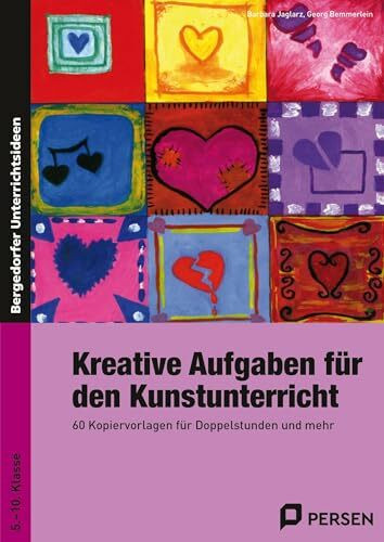Kreative Aufgaben für den Kunstunterricht: 60 Kopiervorlagen für Doppelstunden und mehr (5. bis 10. Klasse)