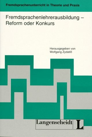 Fremdsprachenlehrerausbildung, Reform oder Konkurs