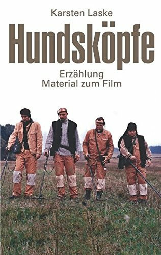 Hundsköpfe: Erzählung und Material zum Film