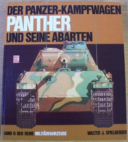 Militärfahrzeuge, Bd.9, Der Panzerkampfwagen Panther und seine Abarten