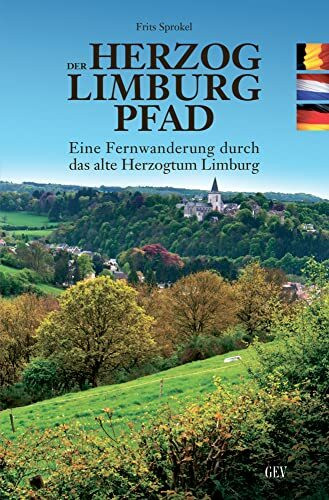 DER HERZOG LIMBURG PFAD: Eine Fernwanderung durch das alte Herzogtum Limburg