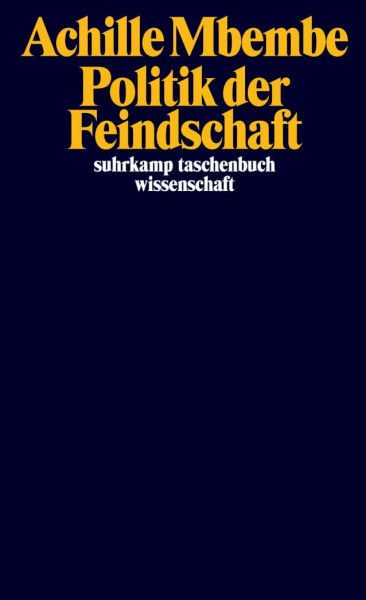 Politik der Feindschaft: "Pflichtlektüre und das Buch der Stunde." Deutschlandfunk (suhrkamp taschenbuch wissenschaft)