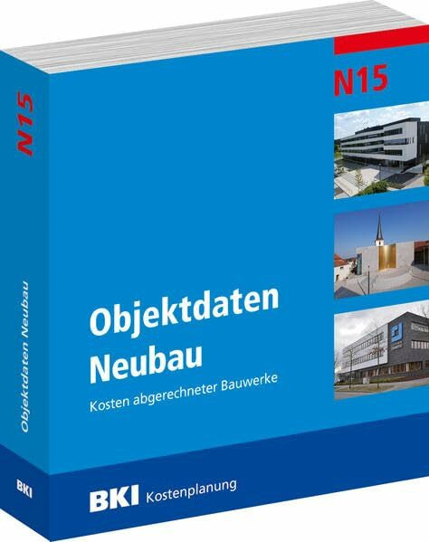 BKI Objektdaten Neubau N15: Kosten abgerechneter Bauwerke