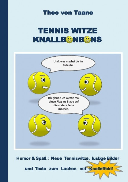 Tennis Witze Knallbonbons - Humor & Spaß: Neue Tenniswitze, lustige Bilder und Texte zum Lachen mit