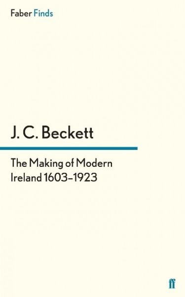 The Making of Modern Ireland 1603-1923