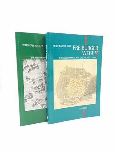 Freiburger Wege, 3 Bde., Bd.2 (Freiburger Wege. Strassennamen mit Geschichte)