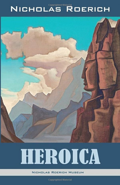 Heroica (Nicholas Roerich: Collected Writings)