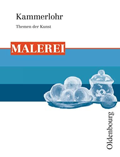 Kammerlohr - Themen der Kunst: Malerei - Schulbuch