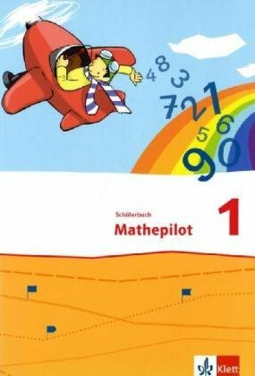 Mathepilot / Schülerbuch 1. Schuljahr