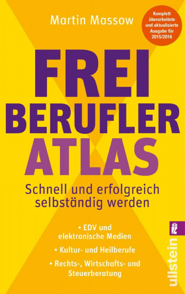 Freiberufler-Atlas: Schnell und erfolgreich selbständig werden: Schnell und erfolgreich selbständig werden. EDV und elektronische Medien. Kultur- und ... Rechts-, Wirtschafts- und Steuerberatung