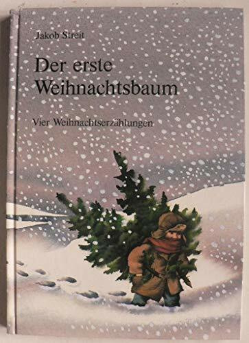 Der erste Weihnachtsbaum: Vier Weihnachtserzählungen