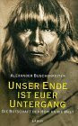 Unser Ende ist euer Untergang. Die Botschaft der Hopi an die Welt