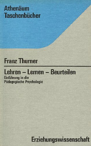 Lehren, Lernen, Beurteilen. Einführung in die Pädagogische Psychologie.