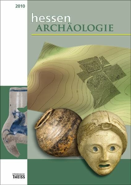 hessenARCHÄOLOGIE 2010: Jahrbuch für Archäologie und Paläontologie in Hessen