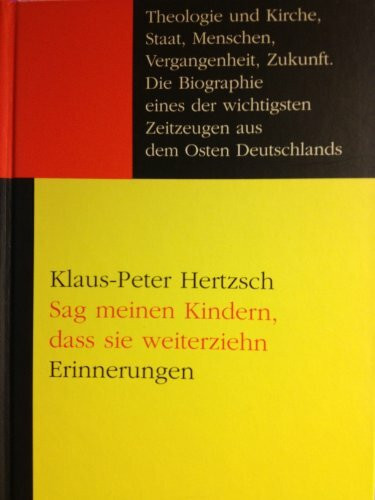 Sag meinen Kindern, dass sie weiterziehn: Erinnerungen