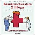 Krankenschwestern & Pfleger (Tomus - Die fröhlichen Wörterbücher)