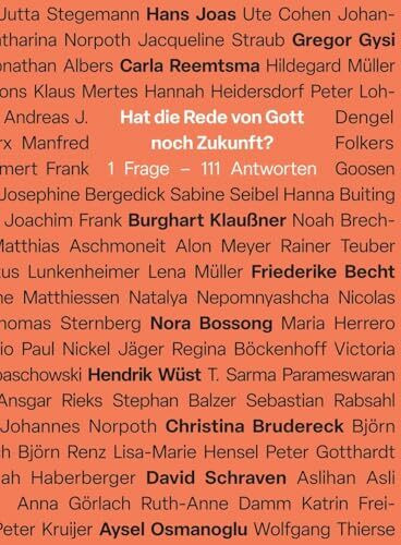 Hat die Rede von Gott noch Zukunft?: 1 Frage – 111 Antworten