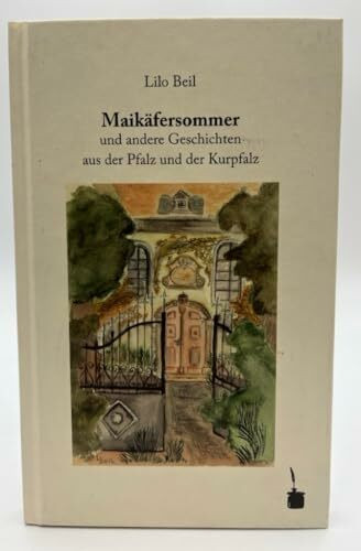 Maikäfersommer und andere Geschichten aus der Pfalz und der Kurpfalz