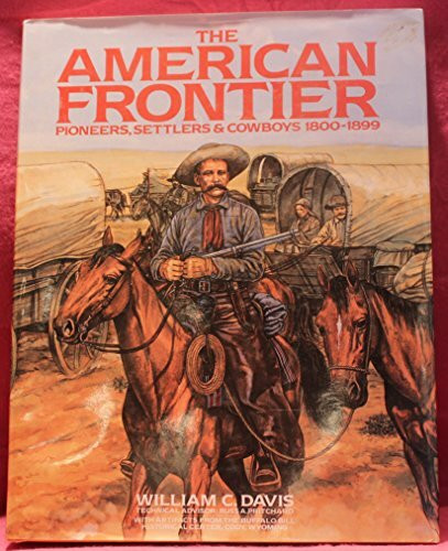 American Frontier: Pioneers, Settlers, and Cowboys 1800-1899