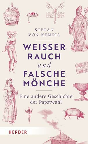 Weißer Rauch und falsche Mönche: Eine andere Geschichte der Papstwahl