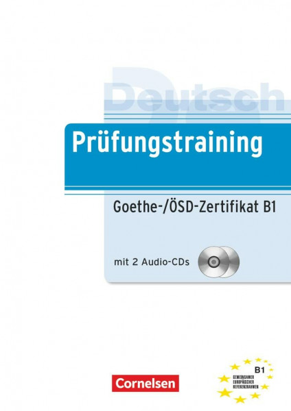 Prüfungstraining DaF - B1: Goethe-/ÖSD-Zertifikat B1 - Übungsbuch mit Lösungen und Audios als Download: Übungsbuch mit Lösungen und CD