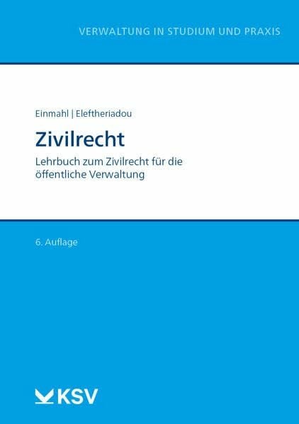 Zivilrecht: Lehrbuch zum Zivilrecht für die öffentliche Verwaltung (Reihe Verwaltung in Studium und Praxis)