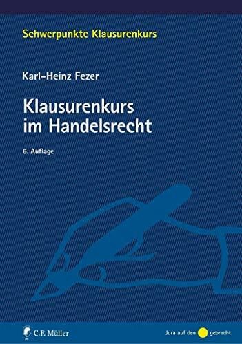 Fezer, Klausurenkurs im Handelsrecht (Schwerpunkte Klausurenkurs)