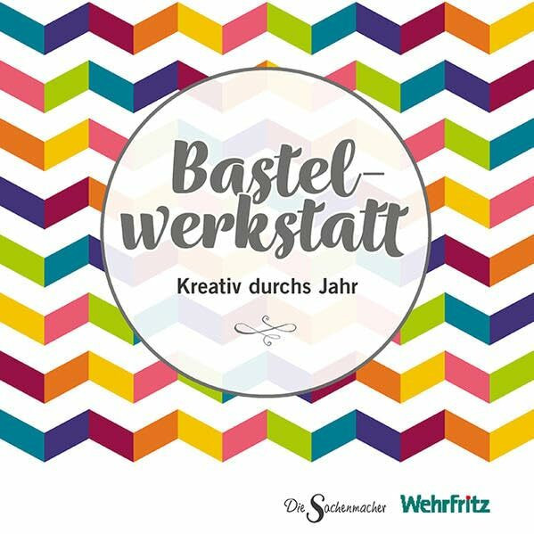Die Sachenmacher Bastelwerkstatt "Kreativ durchs Jahr"