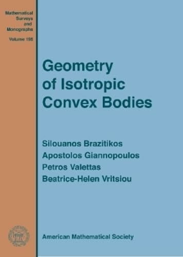 Geometry of Isotropic Convex Bodies (Mathematical Surveys and Monographs, 196, Band 196)