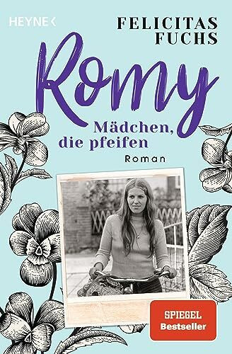 Romy. Mädchen, die pfeifen: Mütter-Trilogie 3 - Roman – Der SPIEGEL-Bestseller