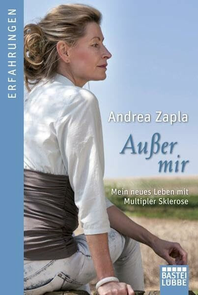 Außer mir: Mein neues Leben mit Multipler Sklerose (Allgemeine Reihe. Bastei Lübbe Taschenbücher)