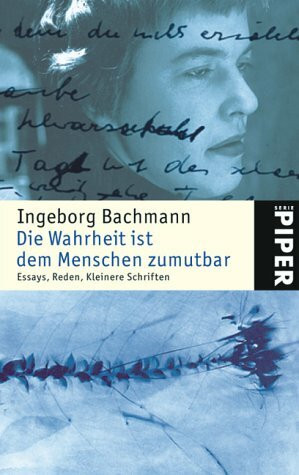 Die Wahrheit ist dem Menschen zumutbar: Essays, Reden, Kleinere Schriften