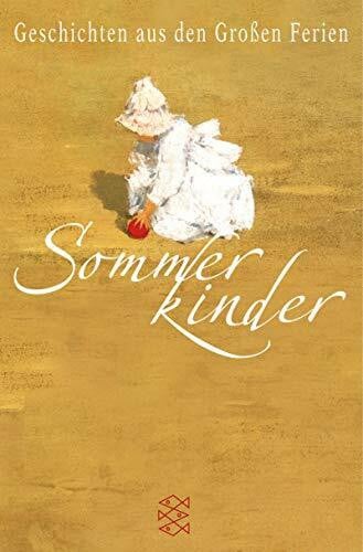 Sommerkinder: Geschichten aus den grossen Ferien: Geschichten aus den großen Ferien (Fischer Taschenbücher)