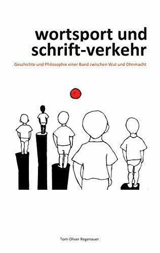 wortsport und schrift-verkehr: Geschichte und Philosophie einer Band zwischen Wut und Ohnmacht