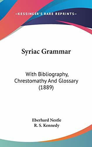 Syriac Grammar: With Bibliography, Chrestomathy And Glossary (1889)