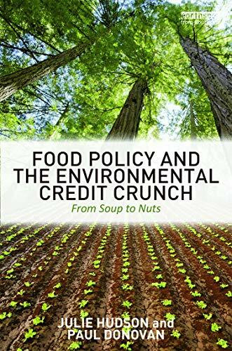 Taylor & Francis Ltd Food Policy And The Environmental Credit Crunch, From Soup To Nuts