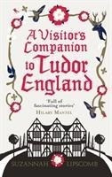 A Visitor's Companion to Tudor England