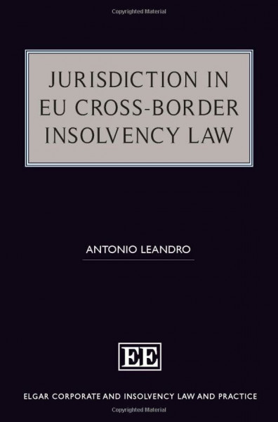 Jurisdiction in Eu Cross-border Insolvency Law (Elgar Corporate and Insolvency Law and Practice)