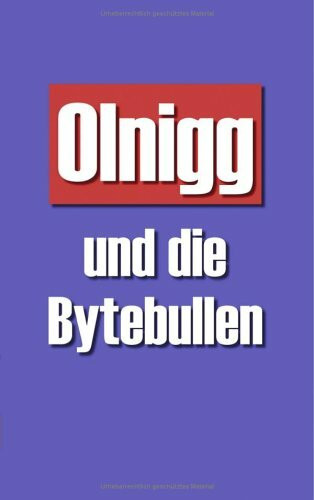 Olnigg und die Bytebullen