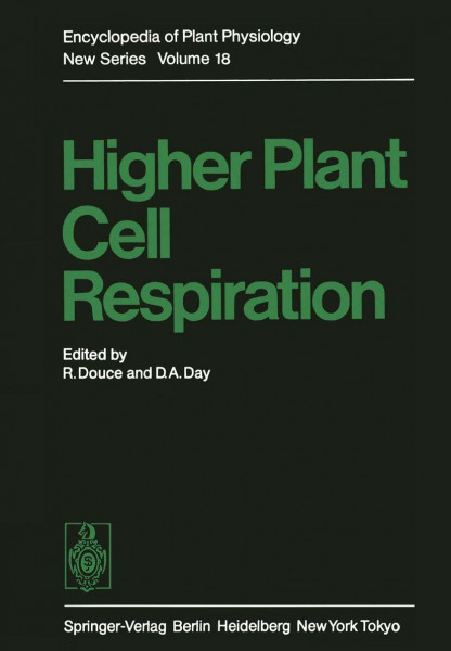 Higher Plant Cell Respiration (Encyclopedia of Plant Physiology, New Series, Band 18)
