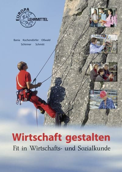 Wirtschaft gestalten: Fit in Wirtschafts- und Sozialkunde