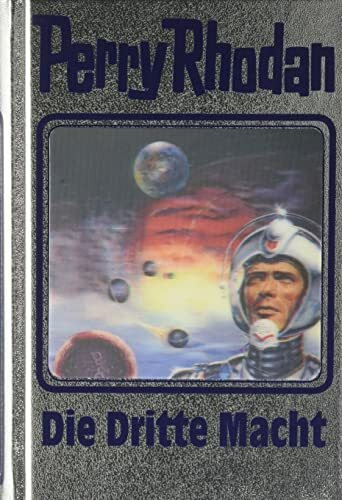 Die Dritte Macht. Perry Rhodan 01. (Perry Rhodan Silberband, Band 1)