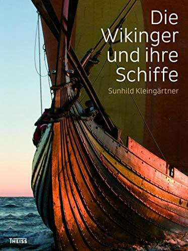 Die Wikinger und ihre Schiffe