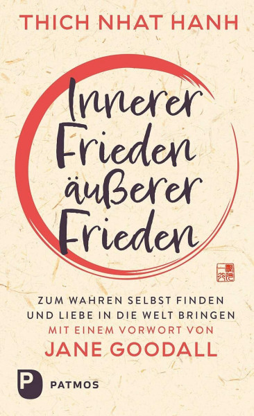 Innerer Frieden – äußerer Frieden: Zum wahren Selbst finden und Liebe in die Welt bringen.